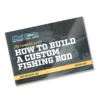 Mud Hole Rod Building 101: The Complete Guide How To Build A Custom Fishing Rod How-To Media